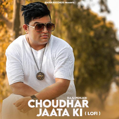 Choudhar Jaata Ki (Lo Fi) Raju Punjabi MP3 Download