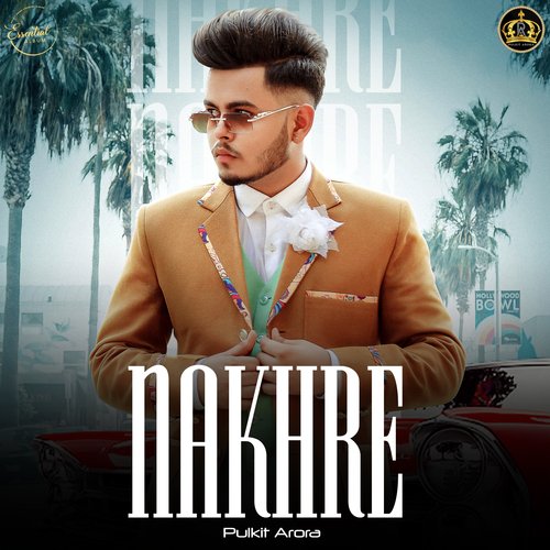 Nakhre Pulkit Arora MP3 Download