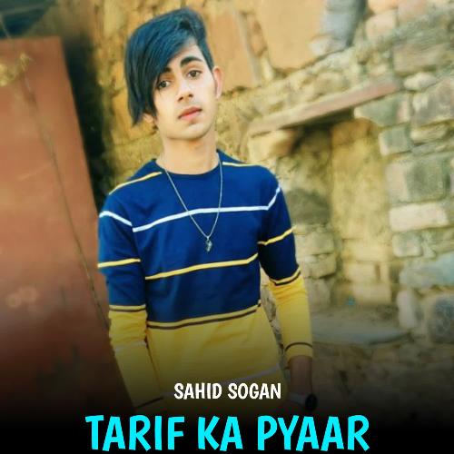 Tarif Ka Pyaar Sahid Sogan MP3 Download