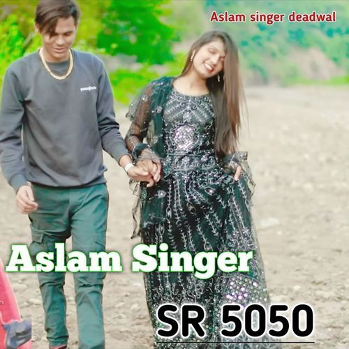 Aslam Singer SR 5050 Aslam Singer Deadwal MP3 Download