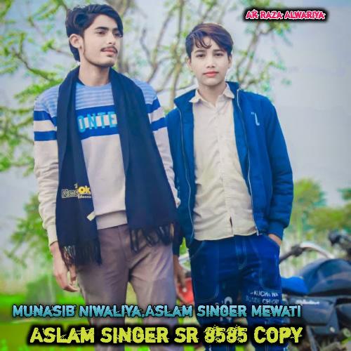 Aslam Singer Sr 8585 Copy Aslam Singer Mewati MP3 Download