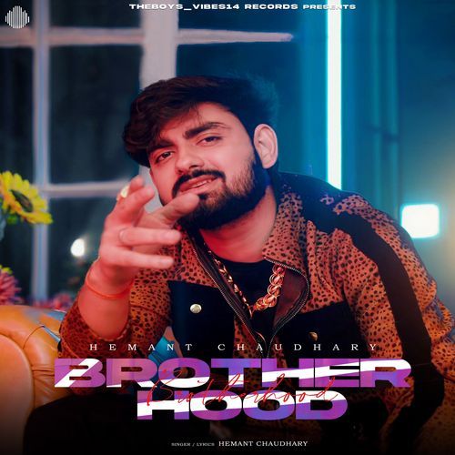 Brother Hood Hemant Chaudhary MP3 Download