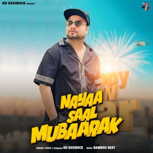 NAYAA SAAL MUBAARAK KD DESIROCK MP3 Download