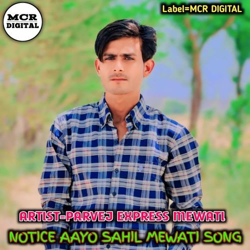 NOTICE AAYO SAHIL MEWATI SONG Parvej Express Mewati MP3 Download