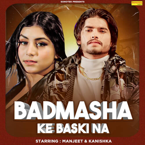 Badmasha Ke Baski Na Kanishka MP3 Download