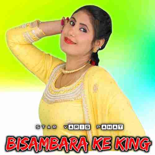 Bismbara ke King 3 Star Varis Pahat MP3 Download