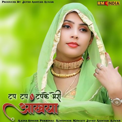 Tap Tap Tapke Meri Ankhiya Aaina Singer Personal MP3 Download