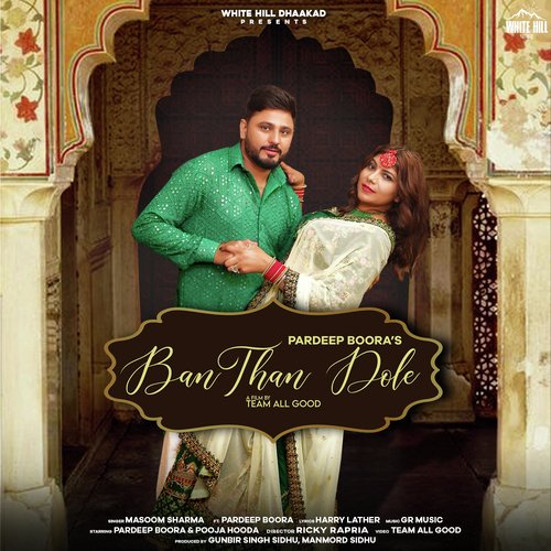 Ban Than Dole Masoom Sharma MP3 Download