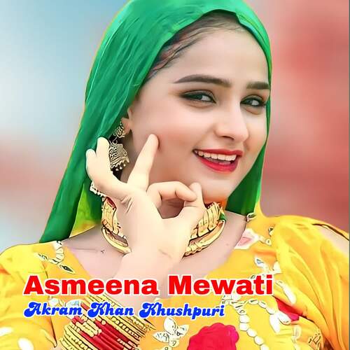Asmeena New Mewati Akram Khan Khushpuri MP3 Download