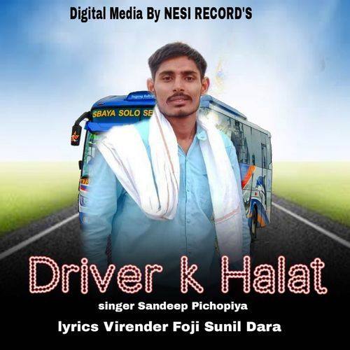 Driver K Halat Sandeep Pichopiya MP3 Download