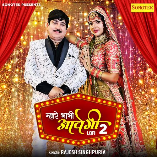 Mhare Bhabhi Aavegi 2 Lofi Rajesh Singhpuria MP3 Download