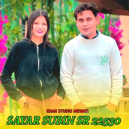 SAYAR SUBIN SR 22530 KHAN STUDIO MEWATI MP3 Download