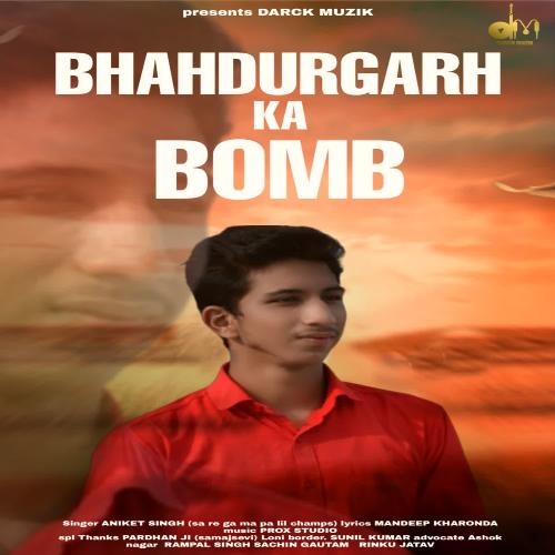 Bhahdurgarh Ka Bomb Aniket Singh MP3 Download