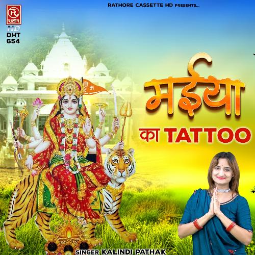 Maiya Ka Tattoo Kalindi Pathak MP3 Download
