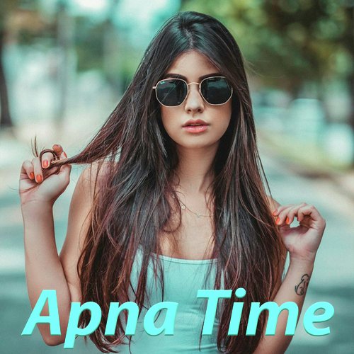Apna Time Deep Mahara MP3 Download