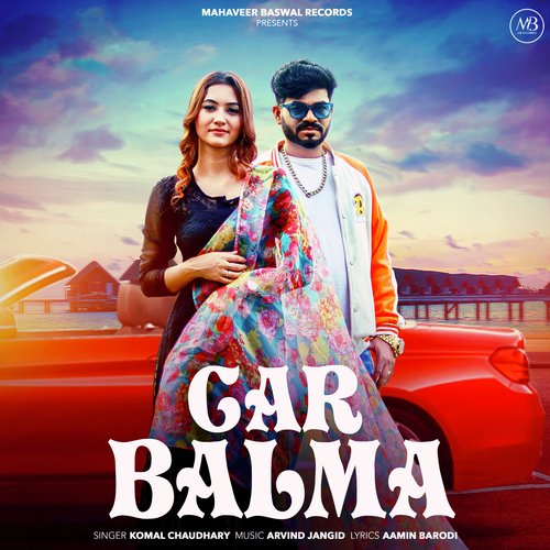 Car Balma Komal Chaudhary MP3 Download