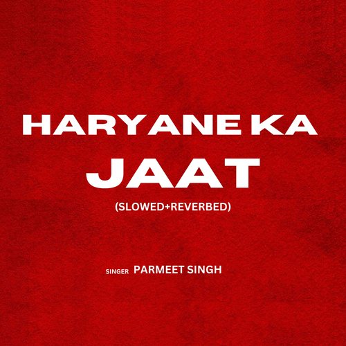 Haryane Ka Jaat (Slowed+Reverbed) Parmeet Singh MP3 Download