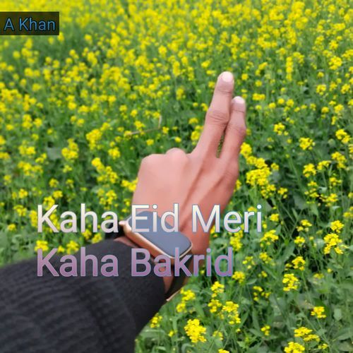 Kaha Eid Meri Kaha Bakrid A Khan MP3 Download