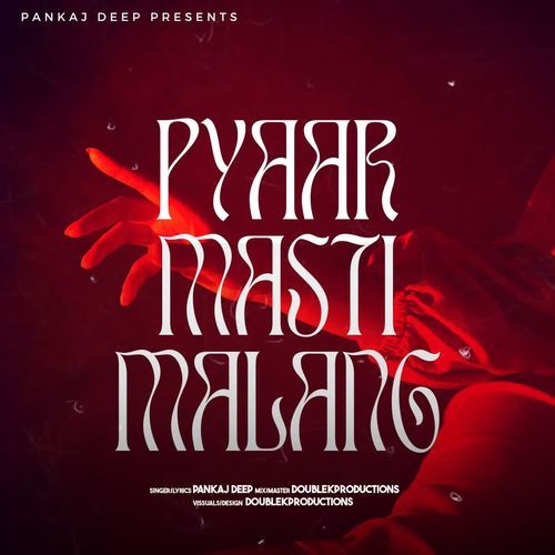 Pyaar Masti Malang Pankaj Deep MP3 Download