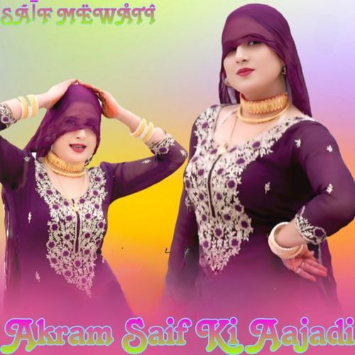 Akram Saif Ki Aajadi Saif Mewati MP3 Download