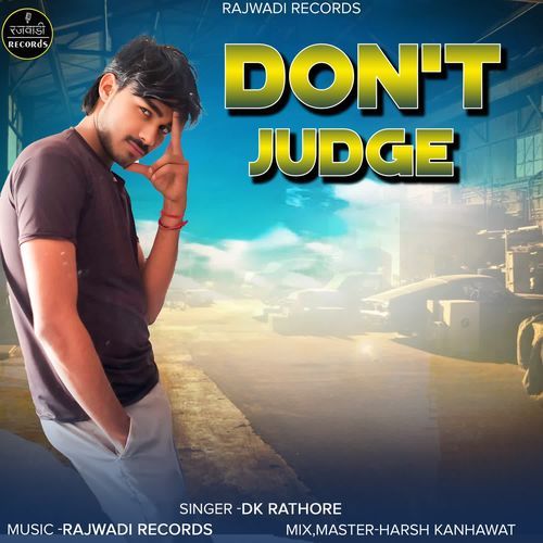 Don'T Judge Dk Rathor MP3 Download