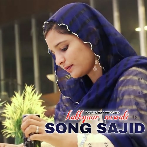 Hathyaar Mewati Song Sajid Aashik Raj Pinagwa MP3 Download