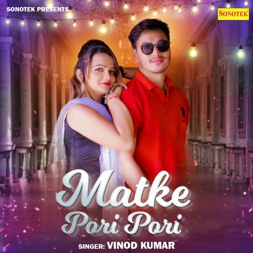 Matke Pori Pori Vinod Kumar MP3 Download