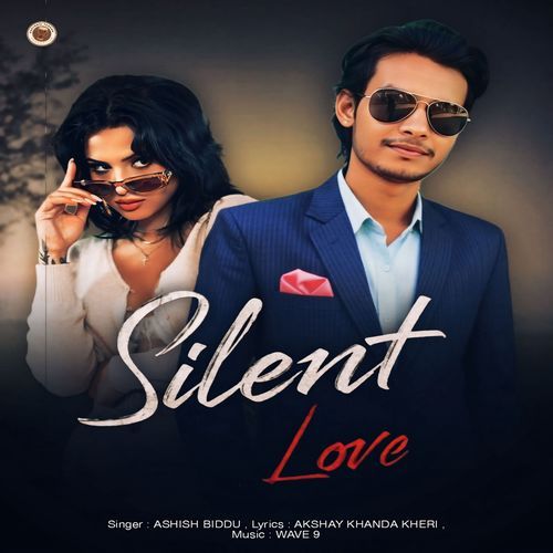 Silent Love Ashish Biddu MP3 Download