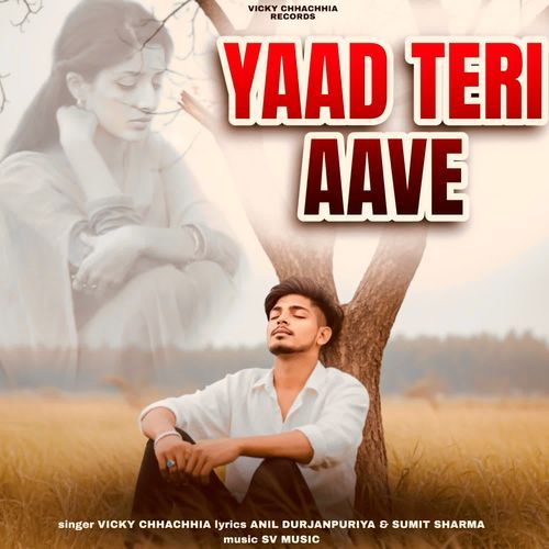 Yaad Teri Aave Vicky Chhachhia MP3 Download
