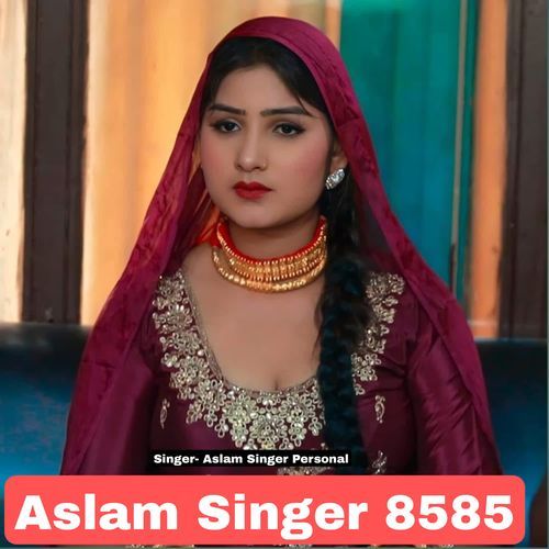 Aslam Singer 8585 Aslam Singer Personal MP3 Download