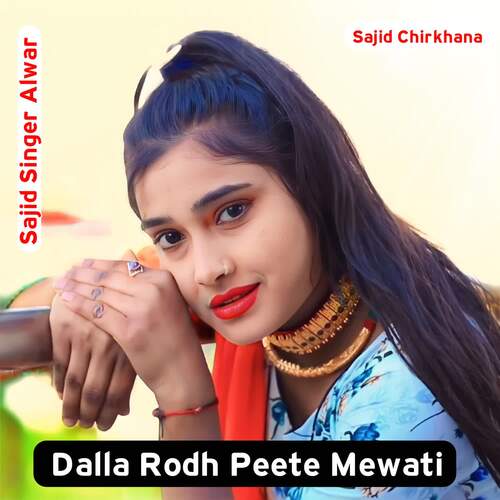 Dalla Rodh Peete Mewati Sajid Singer Alwar MP3 Download