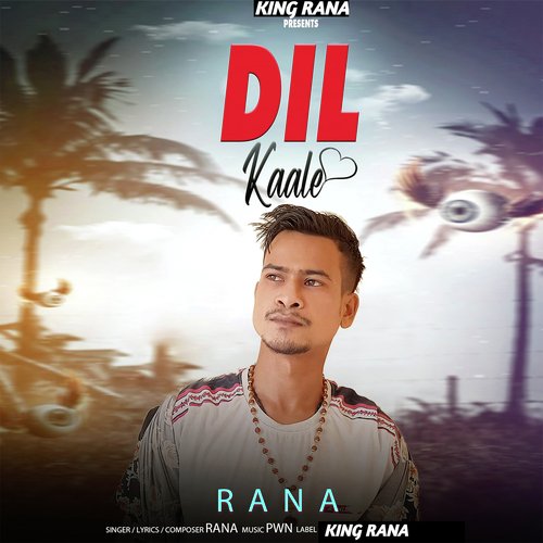 Dil Kaale King Rana MP3 Download