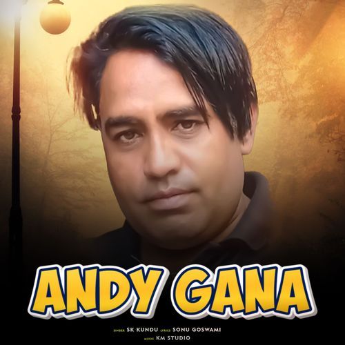 Andy Gana SK Kundu MP3 Download