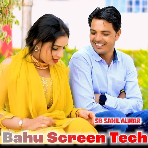 Bahu Screen Tech SB Sahil Alwar MP3 Download