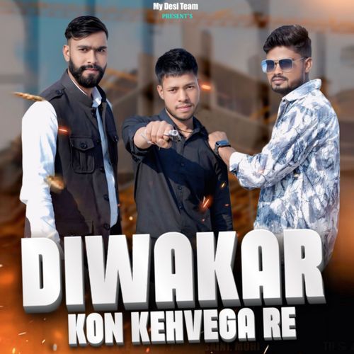 Diwakar Kon Kehvega Re NISHANT SINGH SIKANDRABAD MP3 Download