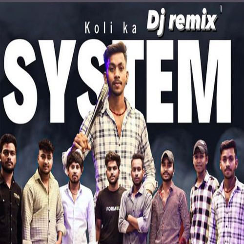 Koli Ka System (DJ Remix) Bablu Koli MP3 Download