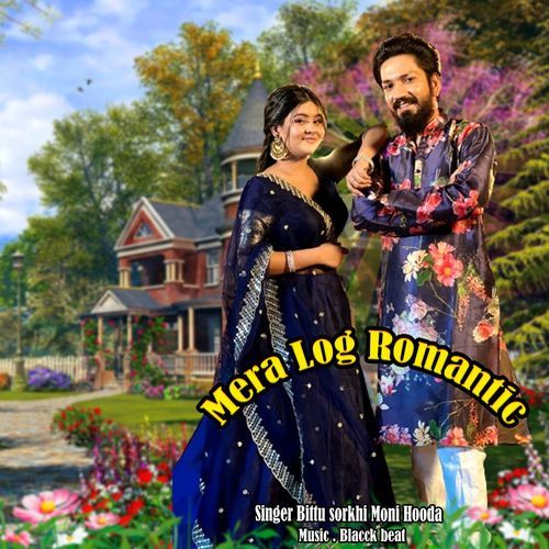 Mera Log Romantic Moni Hooda MP3 Download