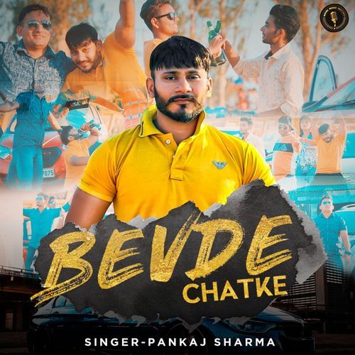 Bevde Chatke Pankaj Sharma MP3 Download