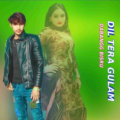 DIL TERA GULAM Dabangg Bisru MP3 Download