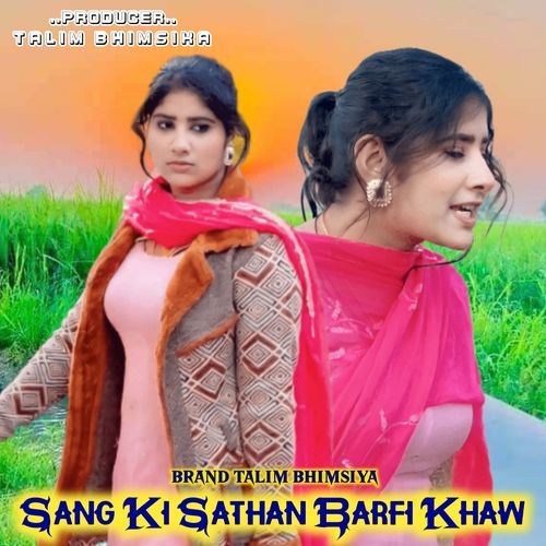 Sang Ki Sathan Barfi Khaw Brand Talim Bhimsiya MP3 Download