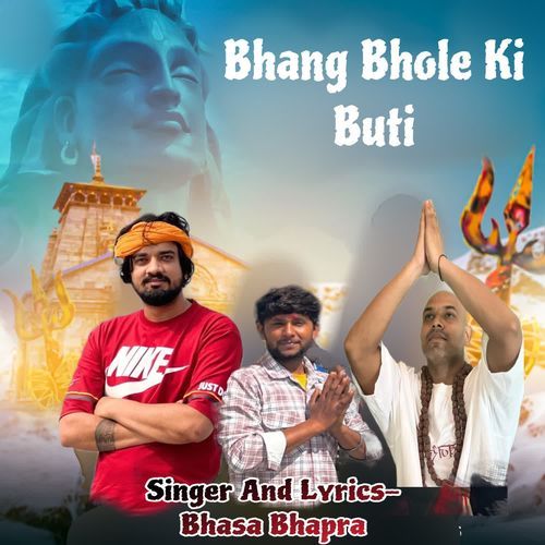 Bhang Bhole Buti Bhasa Bhapra MP3 Download