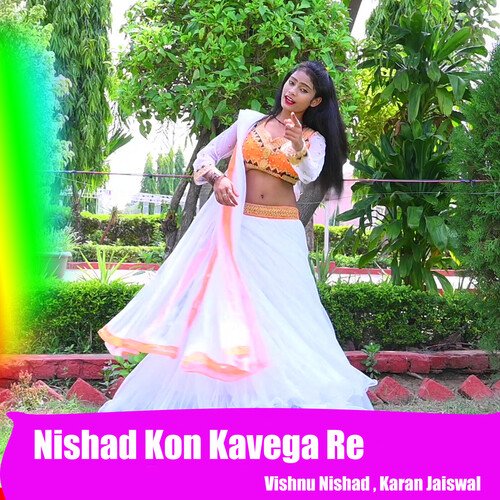 Nishad Kon Kavega Re Vishnu Nishad MP3 Download