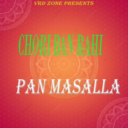 Chori Ban Rahi Pan Masallo Vandana Yadav MP3 Download