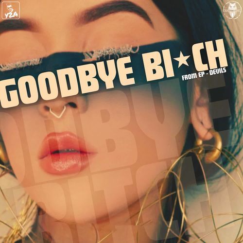 GOODBYE BITCH Y2A MP3 Download