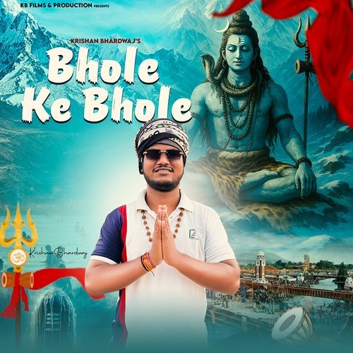 Bhole Ke Bhole (feat. PK Bhartiya) Krishan Bhardwaj MP3 Download