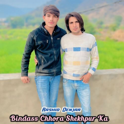 Bindass Chhora Shekhpur Ka Rashid Denjar MP3 Download