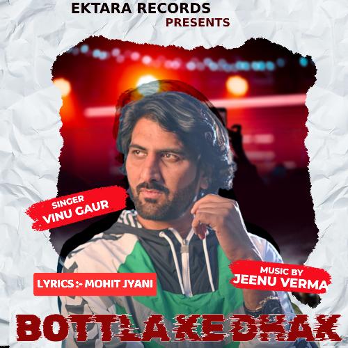 Bottla Ke Dhak Vinu Gaur MP3 Download