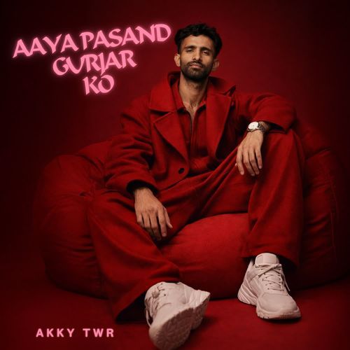 AAYA PASAND GURJAR KO Akky Twr MP3 Download