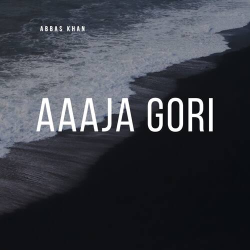 Aaaja Gori Abbas Khan MP3 Download