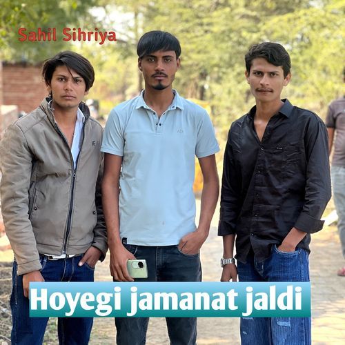 Hoyegi Jamanat Jaldi Sahil Sihriya MP3 Download
